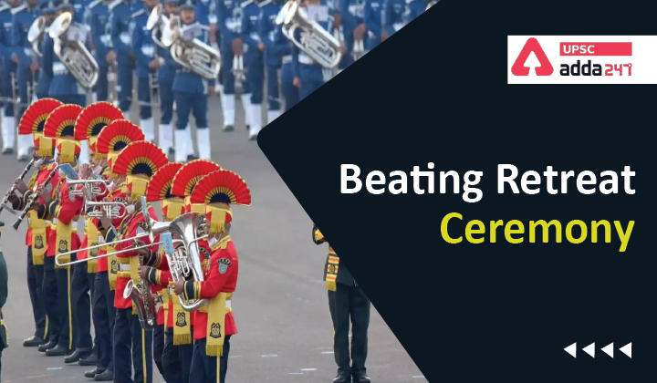 Beating Retreat Ceremony 2023, Meaning, Origin, Date and Performances_30.1