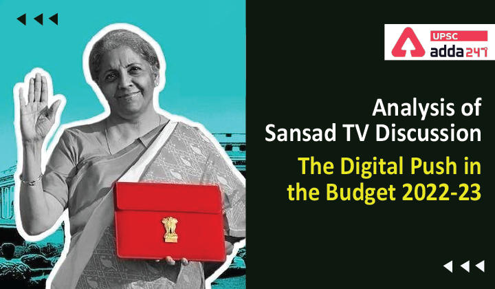 Analysis of Sansad TV Discussion: The Digital Push in the Budget 2022-23_30.1