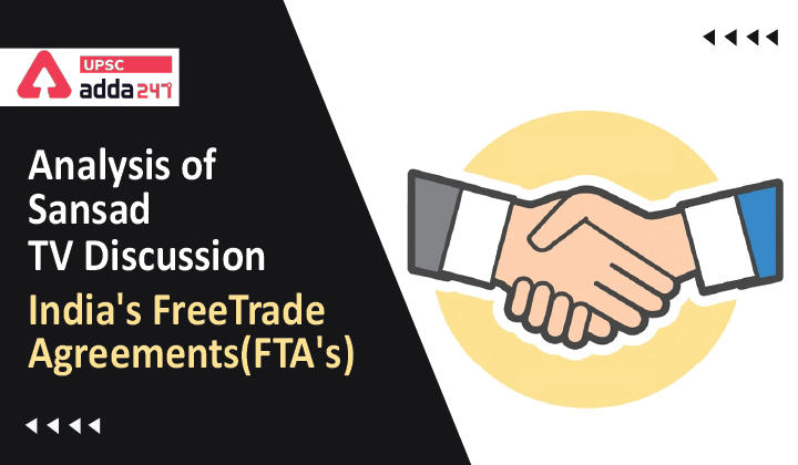 Analysis of Sansad TV Discussion: India's FreeTrade Agreements(FTA's)_30.1