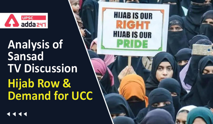Analysis of Sansad TV Discussion: "Hijab Row & Demand for UCC"_30.1