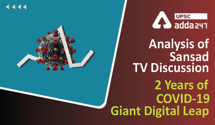 Analysis Of Sansad TV Discussion: "2 Years of COVID-19 – Giant Digital Leap"_30.1