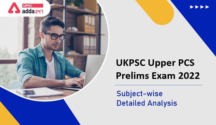 UKPSC Upper PCS Exam Analysis 2022 Subject Wise_30.1