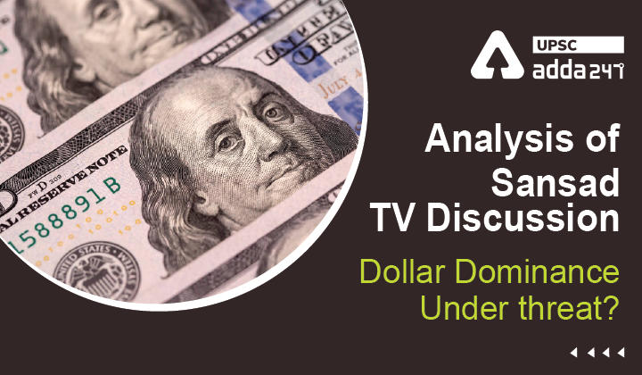 Analysis Of Sansad TV Discussion: "Dollar Dominance Under threat?"_30.1