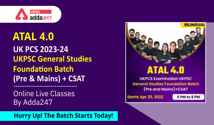 ATAL - UKPSC Examination UKPSC General Studies Foundation Course (Pre and Mains)+CSAT | Bilingual | Live Classes By Adda247_30.1