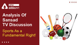 Analysis Of Sansad TV Discussion Sports As a Fundamental Right!
