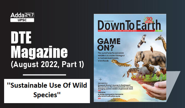 Analysis Of DTE Magazine (August 2022, Part 1): ''Sustainable Use Of Wild Species''_30.1