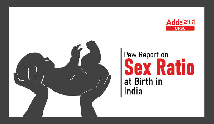 भारत में जन्म के समय लिंग अनुपात पर प्यू रिपोर्ट_30.1