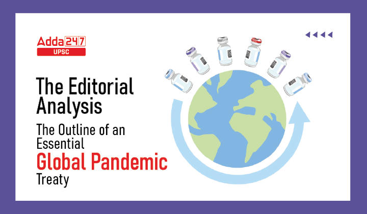 संपादकीय विश्लेषण- द आउटलाइन ऑफ एन एसेंशियल ग्लोबल पैंडेमिक ट्रीटी_30.1