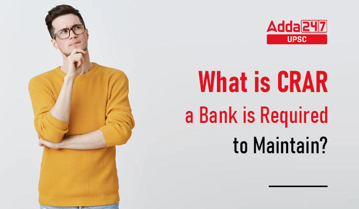 What is CRAR: Why a Bank is Required to Maintain CRR?_30.1