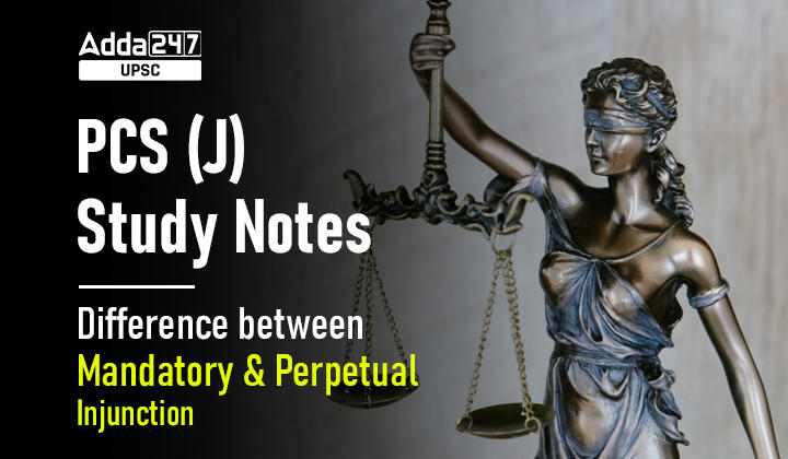 Difference between Perpetual and Temporary Injunction PCS Judiciary Study Notes_30.1