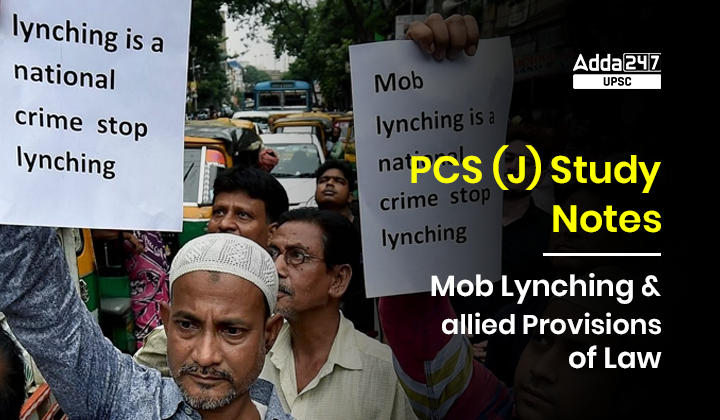 Mob Lynching and allied Provisions of Law PCS Judiciary Study Notes_30.1