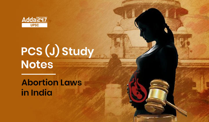 Abortion laws in India PCS Judiciary Study Notes_30.1