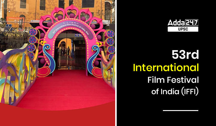 53 वां भारतीय अंतर्राष्ट्रीय फिल्म महोत्सव (IFFI)_30.1