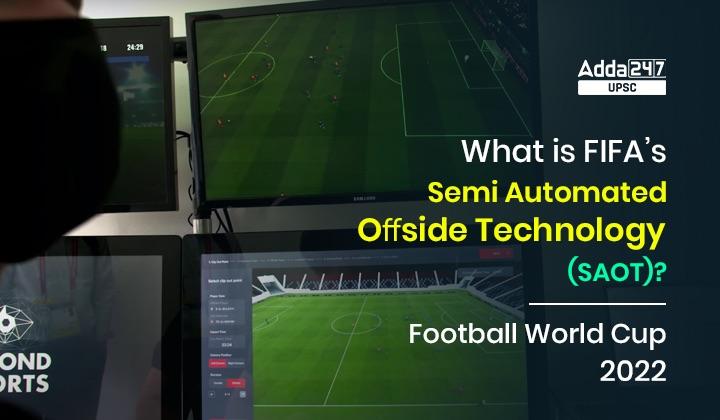 What Is FIFA's Semi­ Automated Oﬀside Technology(SAOT)? | Football ...