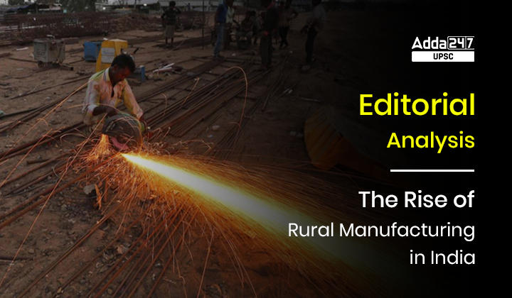 The Hindu Editorial Analysis: Rising Rural Manufacturing in India_30.1