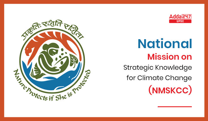 जलवायु परिवर्तन के लिए रणनीतिक ज्ञान पर राष्ट्रीय मिशन (NMSKCC) _30.1