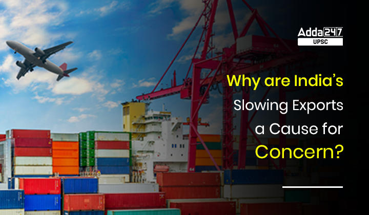 Why are India's Slowing Exports a Cause for Concern?_30.1