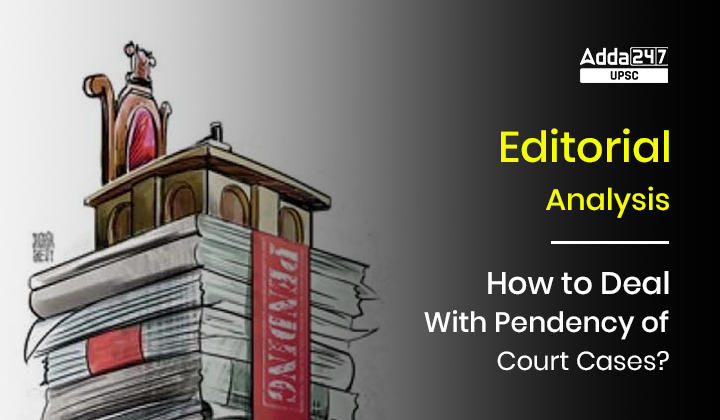 Editorial Analysis: How to Deal With Pendency of Court Cases?_30.1
