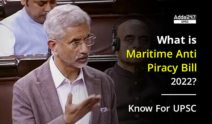 What is Maritime Anti Piracy Bill 2022?_30.1