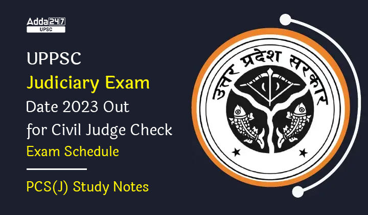 UPPSC Judiciary Exam Date 2023 Out for Civil Judge Check Exam Schedule_30.1