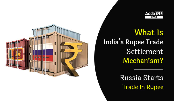 भारत का रुपया विनिमय निपटान तंत्र क्या है? रूस ने रुपये में विनिमय प्रारंभ किया!_30.1