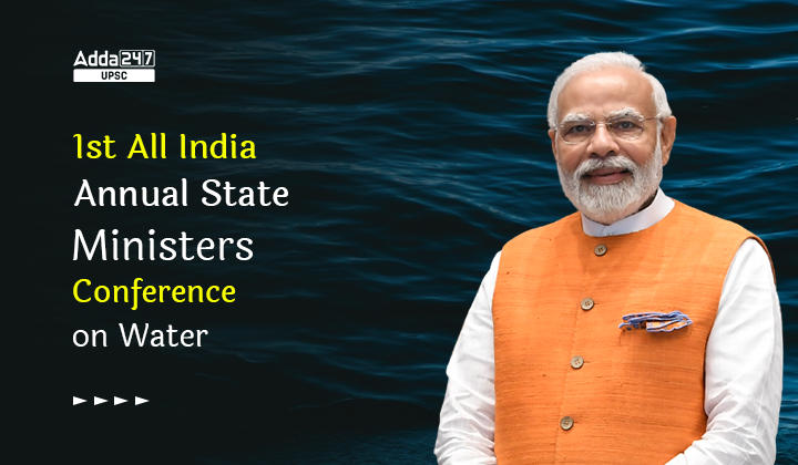 1st All India Annual State Ministers Conference on Water Vision @ 2047_30.1