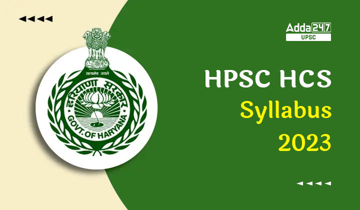 HPSC HCS Syllabus 2023, Download HCS Syllabus PDF_30.1
