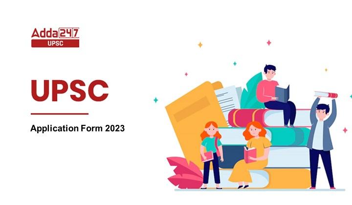 UPSC Application Form 2023, Apply online here_30.1