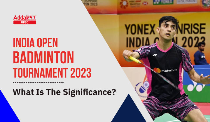 इंडिया ओपन बैडमिंटन टूर्नामेंट 2023: क्या है इसका महत्व?_30.1