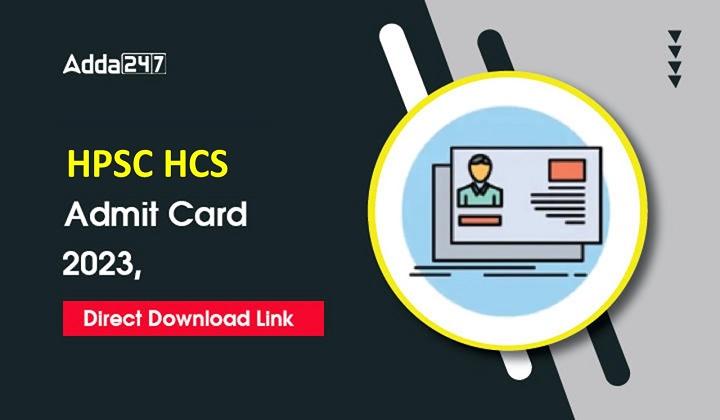 HPSC HCS Admit Card 2023, Direct Download Link_30.1