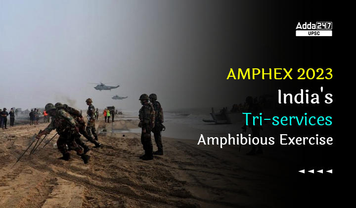 AMPHEX 2023 India's Tri-services Amphibious Exercise_30.1