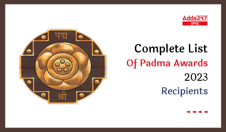 Complete List Of Padma Awards 2023 Recipients_30.1