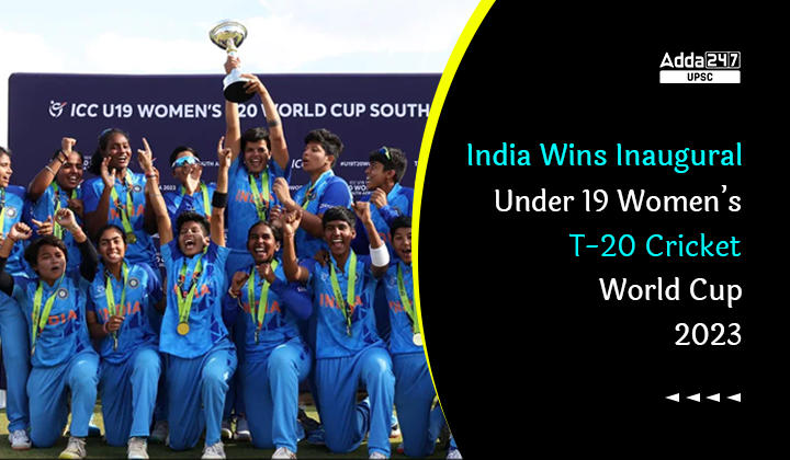 India Wins Inaugural Under 19 Women's T20 Cricket World Cup 2023, Key Details_30.1