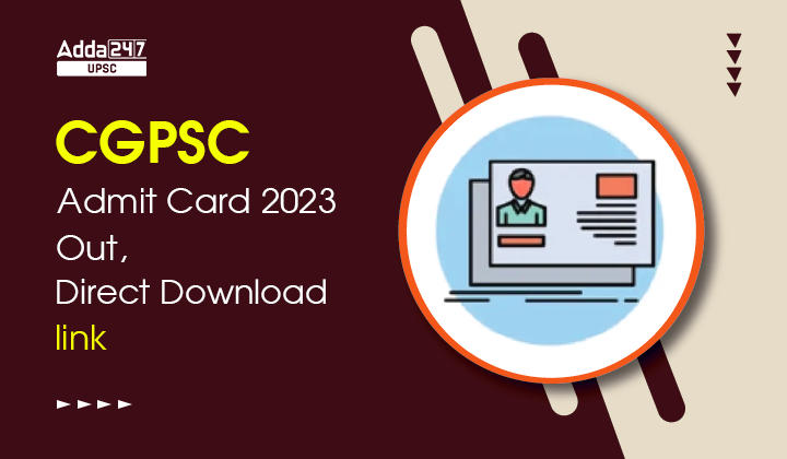 CGPSC Admit Card 2023 Out, Direct Download link_30.1