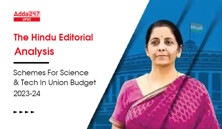 The Hindu Editorial Analysis, Allocations For Science And Tech In Union Budget 2023-24_30.1