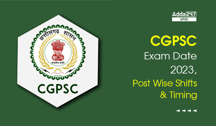 CGPSC Exam Date 2023, Post Wise Shifts & Timing_30.1