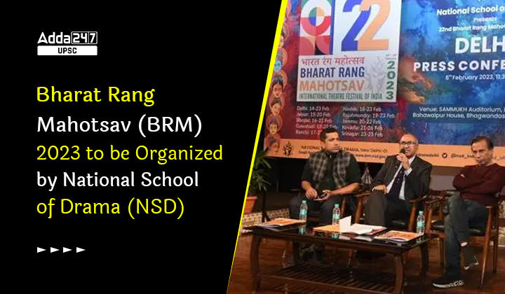 Bharat Rang Mahotsav (BRM) 2023 to be Organized by National School of Drama (NSD)_30.1