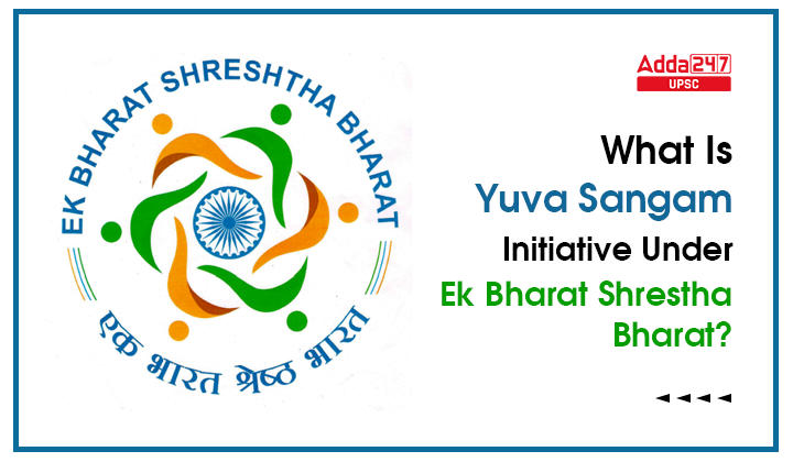 What Is Yuva Sangam Initiative Under Ek Bharat Shrestha Bharat?_30.1