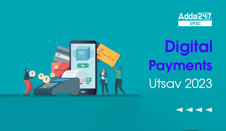 Digital Payments Utsav 2023 Campaign to be celebrated by MeitY_30.1