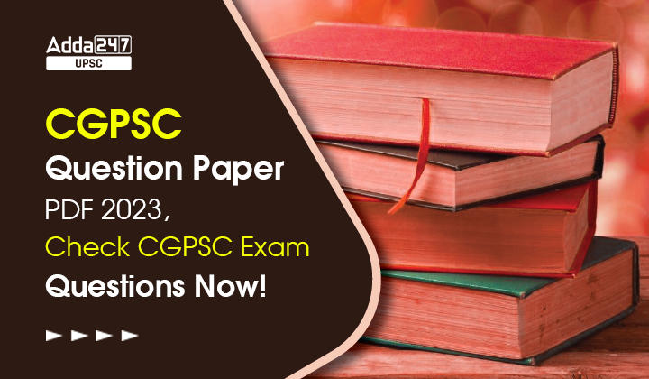 CGPSC Question Paper PDF 2023, Check CGPSC Exam Questions Now!_30.1