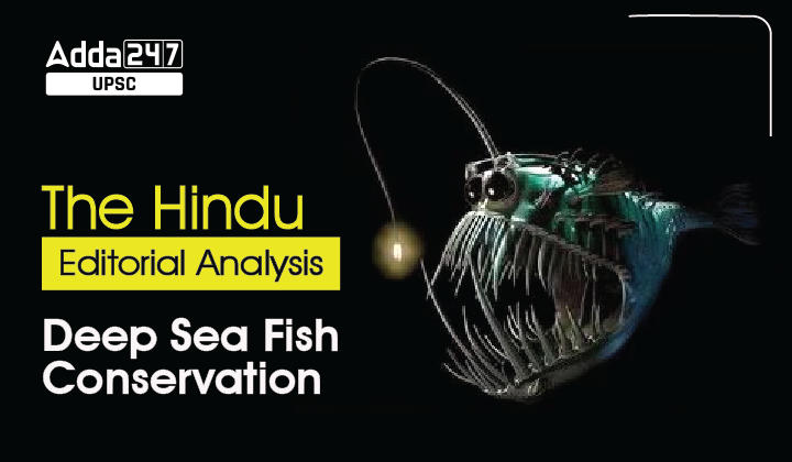 The Hindu Editorial Analysis: Deep Sea Fishing Within EEZ And Conservation_30.1