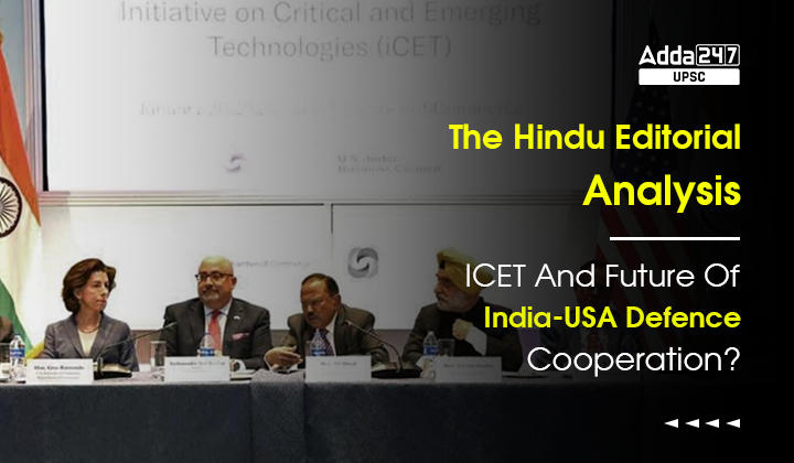 The Hindu Editorial Analysis: ICET And Future Of India-U.S. Cooperation?_30.1