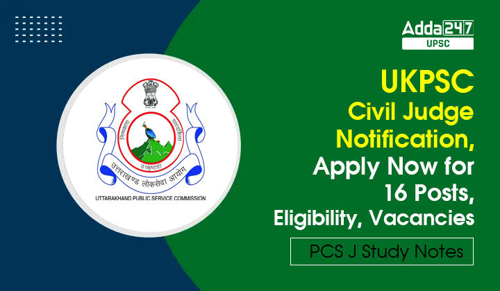 UKPSC Civil Judge Notification, Apply Now for 16 Posts, Eligibility, Vacancies_30.1