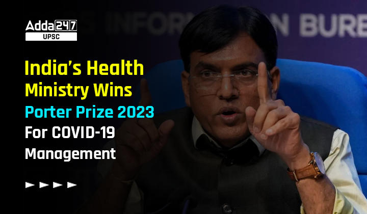 India's Health Ministry Wins Porter Prize 2023 For COVID-19 Management_30.1