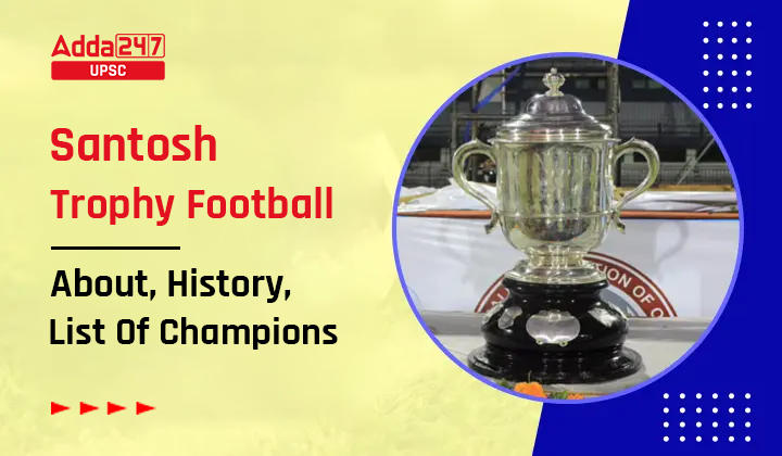 Santosh Trophy Football: About, History, List Of Champions_30.1