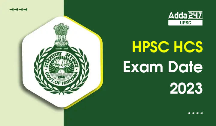 HPSC HCS Exam Date 2023, Check HPSC Exam Date here_30.1