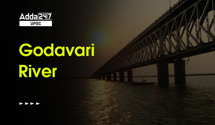 Godavari River: Origin, Length, Tributaries, and More_30.1