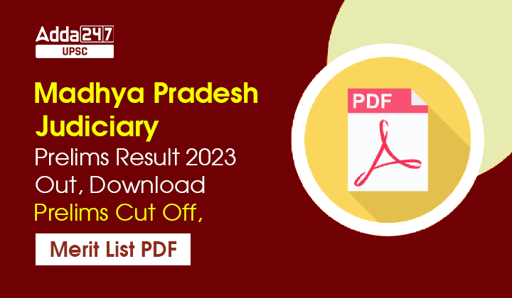 Madhya Pradesh Judiciary Prelims Result 2023 Out, Download Prelims Cut Off, Merit List PDF_30.1