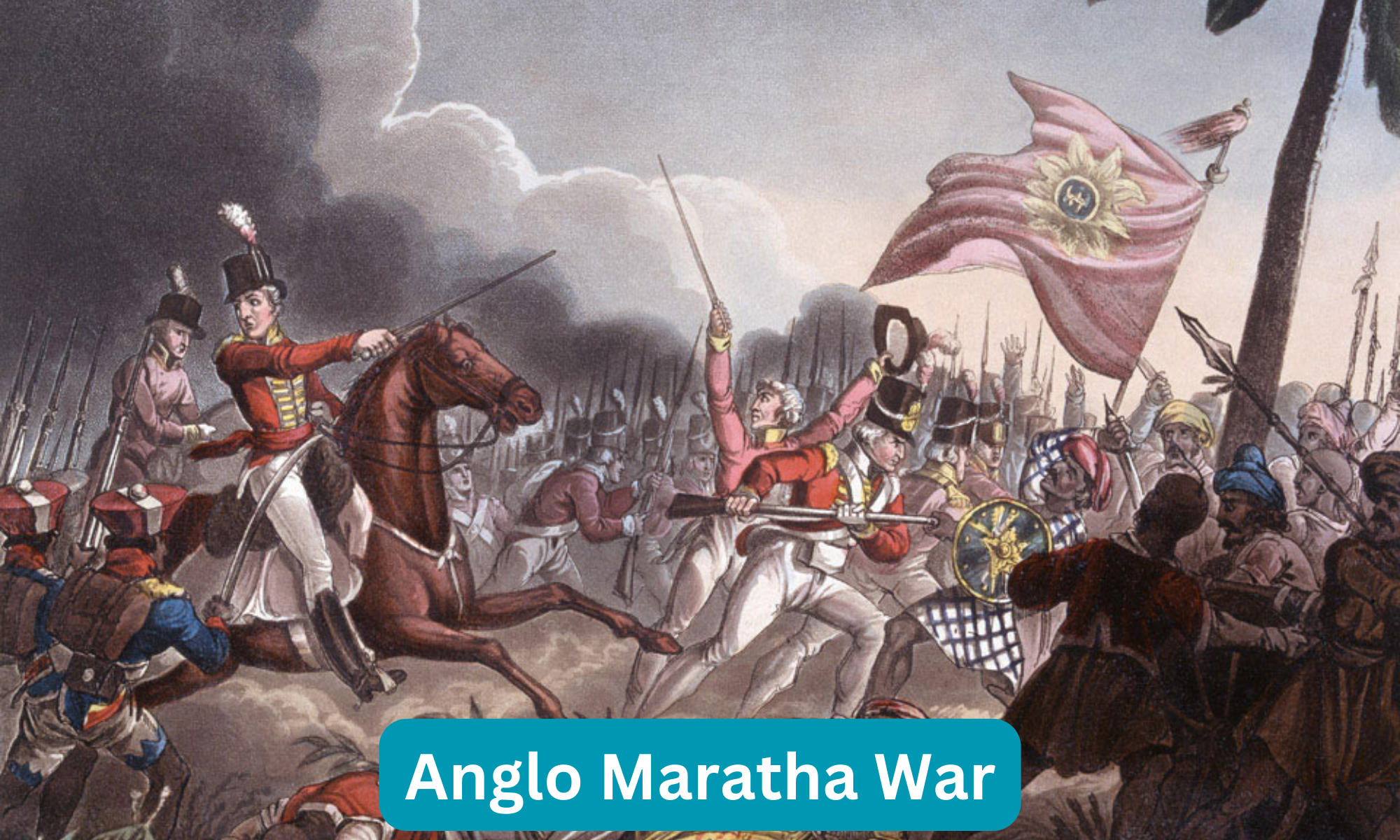 Anglo Maratha War Timeline, Course, Consequence_30.1