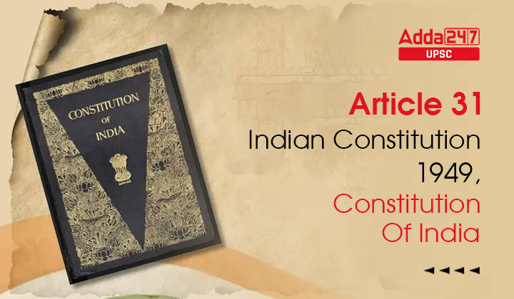 Article 31 Indian Constitution 1949, Constitution Of India_30.1